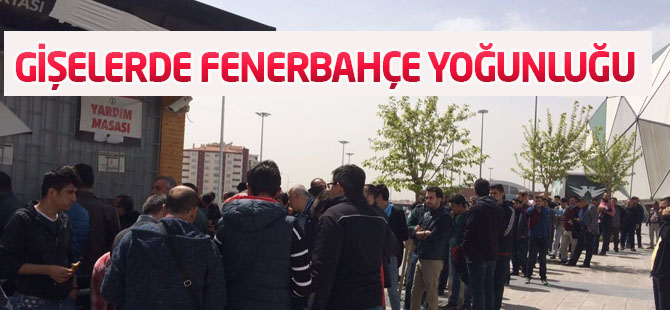 Gişelerde Fenerbahçe yoğunluğu