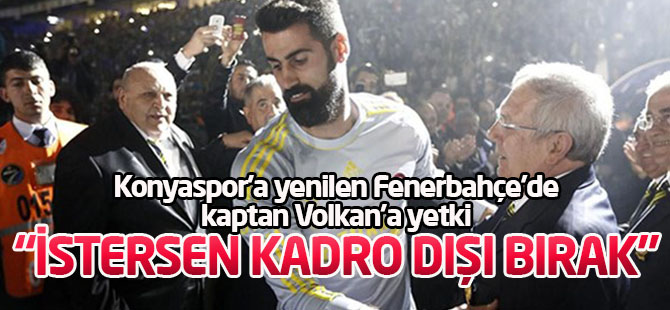 Aziz Yıldırım'dan Volkan'a: Artık Yetki Sende, İstersen Kadro Dışı Bırak