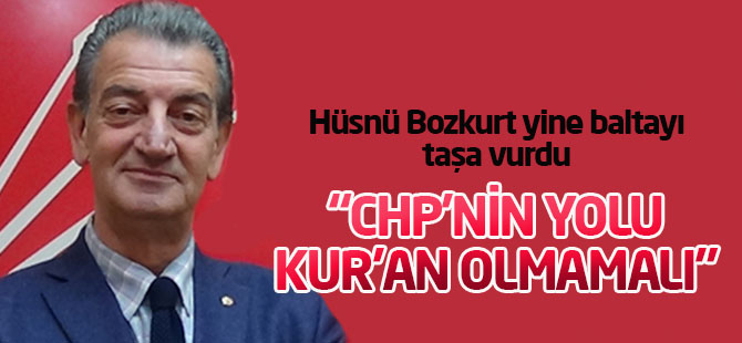 'CHP'nin yolu Kur'an yolu olmamalı'