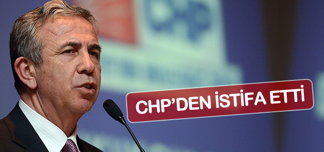 Mansur Yavaş CHP'den istifa etti
