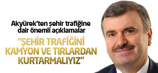 Şehir içi trafiği kamyonlardan kurtarılacak