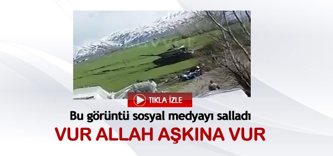 Yüksekova'da Vur Allah aşkına vur sesleri!