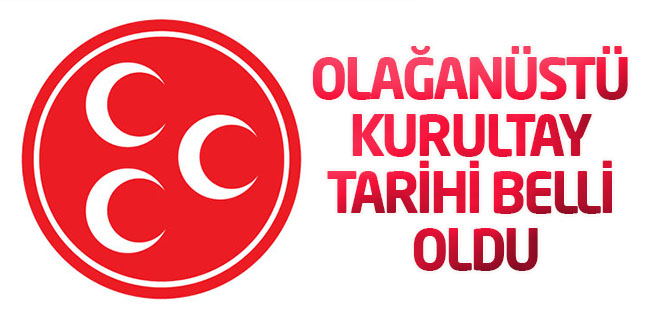 Olağanüstü kurultay tarihi belli oldu