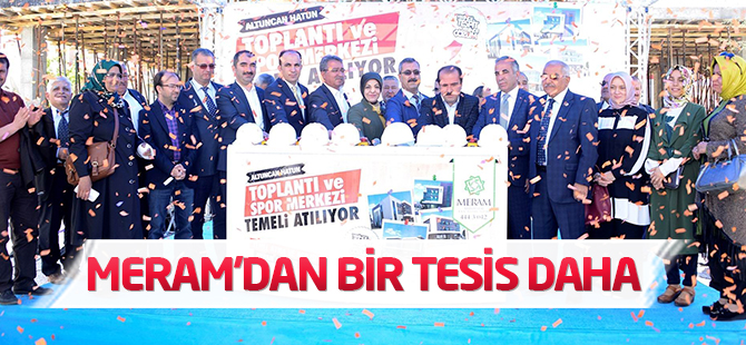 Altuncan Hatun Toplantı ve Spor Merkezi'nin temeli atıldı