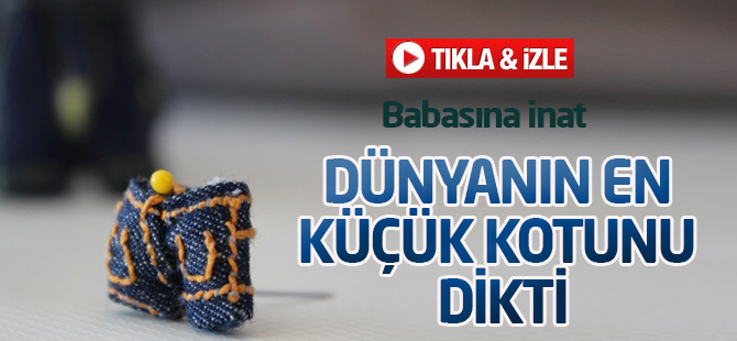 Babasına inat dünyanın en küçük kotunu dikti
