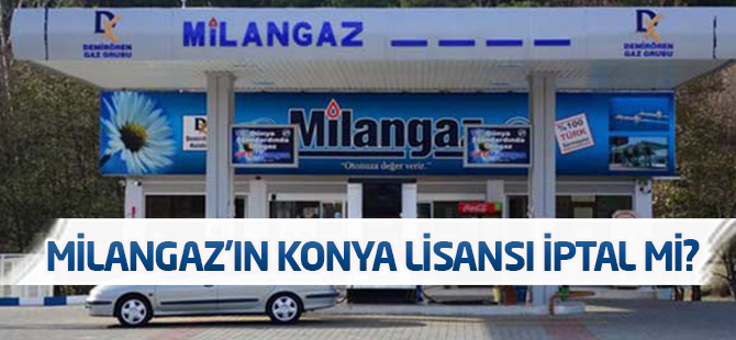 Milangaz'dan Lisans İptali Açıklaması Açıklaması