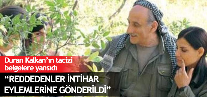 PKK'lı Duran Kalkan'ın tacizleri belgelere yansıdı