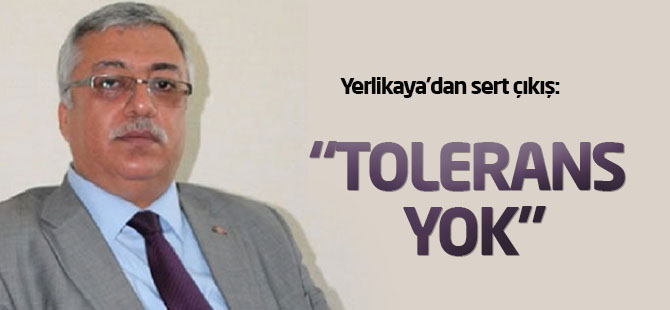 Yerlikaya: Tolerans yok