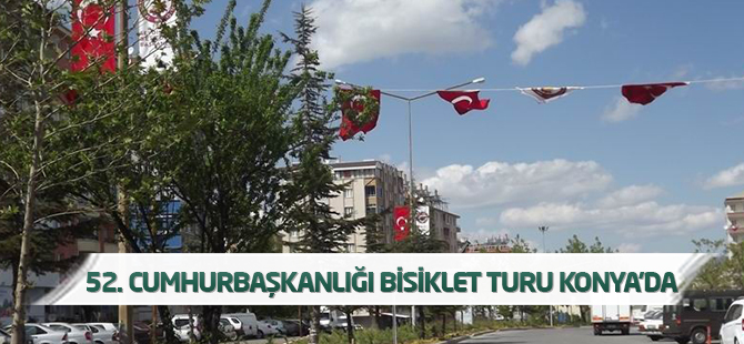 52. Cumhurbaşkanlığı bisiklet turu Konya'da