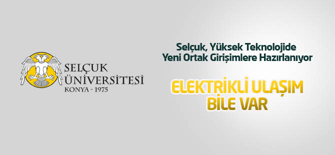 Selçuk, Yüksek Teknolojide Yeni Ortak Girişimlere Hazırlanıyor