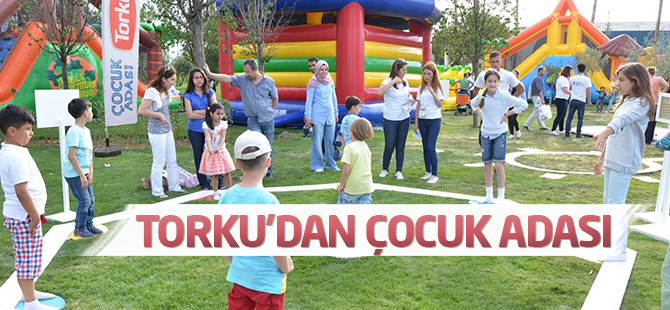 TORKU’dan çocuk adası