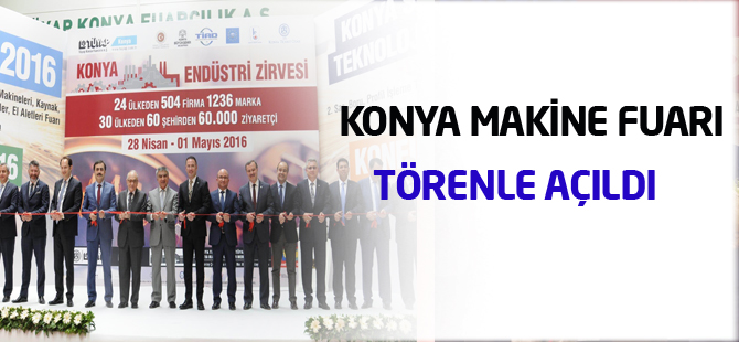 Konya Makine Fuarı törenle açıldı