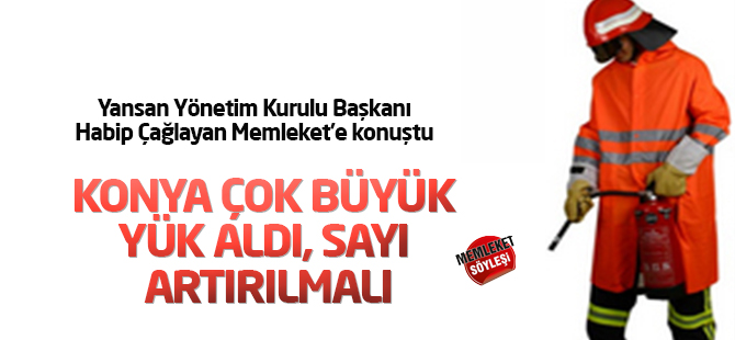 Çağlayan: Konya çok büyük yük aldı, sayı artırılmalı