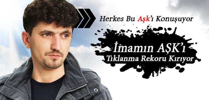 İmamın AŞK'ı Tıklanma Rekoru Kırıyor