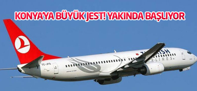 Konya'ya büyük jest! Yakında başlıyor