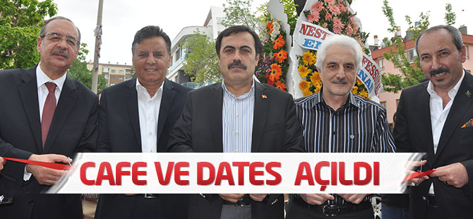 Cafe ve Dates  açıldı