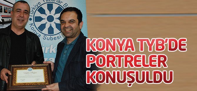 Konya TYB’de Portreler Konuşuldu
