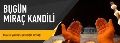 Miraç Kandili ne zaman? Miraç Kandili'nde nasıl ibadet ederiz?