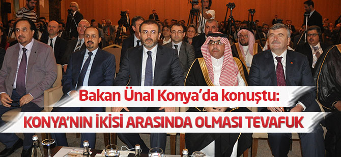 Bakan Ünal Konya'da konuştu: İki mübarek belde arasında olması...