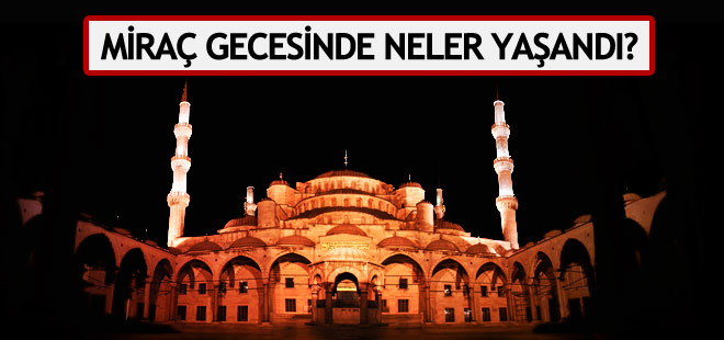 Miraç gecesinde neler yaşandı?