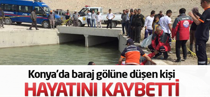 Konya'da baraj gölüne düşen kişi hayatını kaybetti.