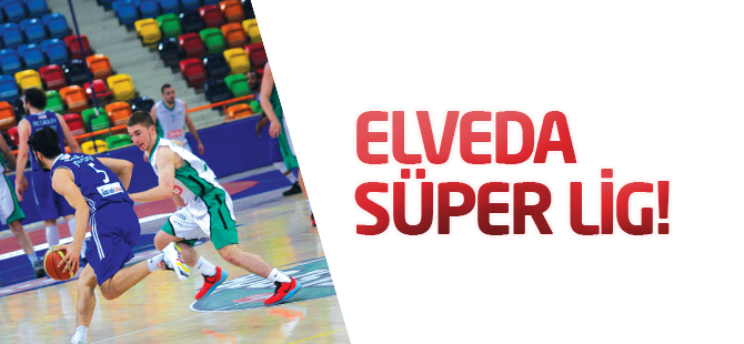 Elveda Süper Lig!