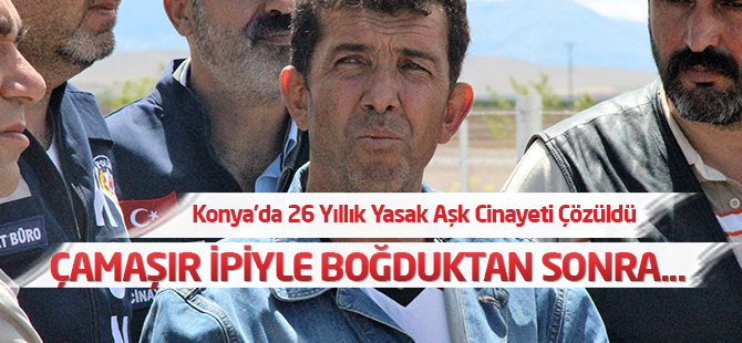 26 yıllık yasak aşk cinayeti çözüldü