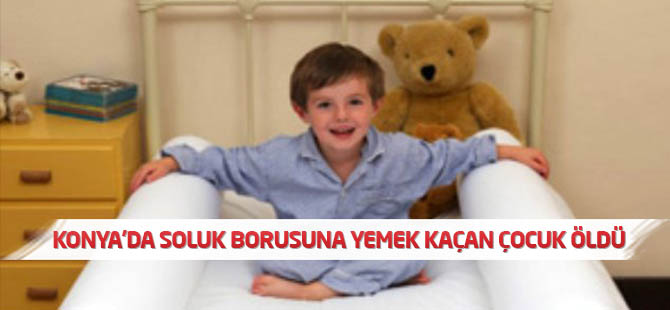Konya'da Soluk Borusuna Yemek Kaçan Çocuk Öldü