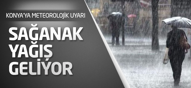 Meteoroloji uyardı! Sağanak yağış geliyor
