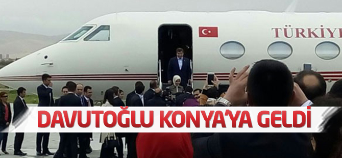 Başbakan Davutoğlu Konya'ya geldi