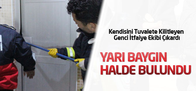 Kendisini Tuvalete Kilitleyen Genci İtfaiye Ekibi Çıkardı