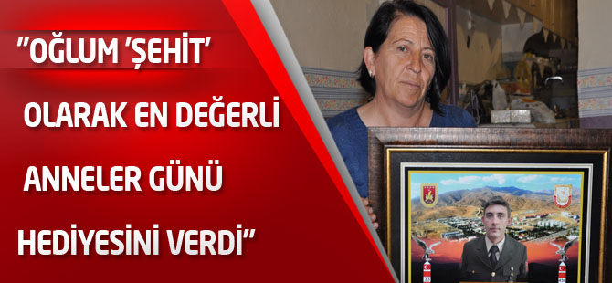 “Oğlum en değerli hediyeyi verdi”