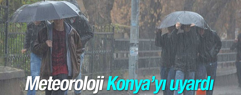 Konya'ya Meteorolojik Uyarı: Yağmur geliyor