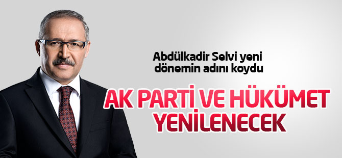 Abdülkadir Selvi yeni dönemin adını koydu