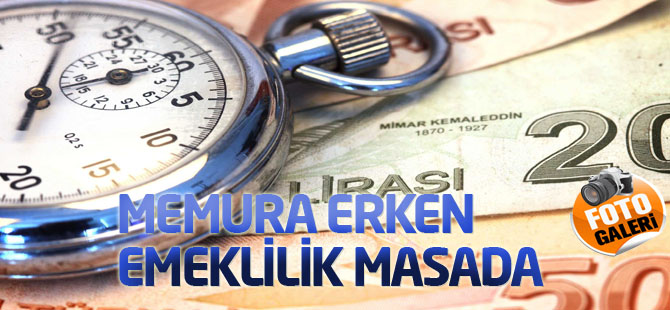 Memura erken emeklilik masada