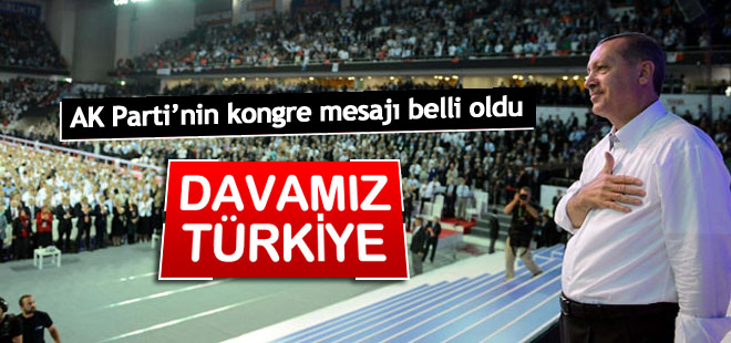 AK Parti'de kongrede 'Davamız Türkiye' vurgusu yapılacak
