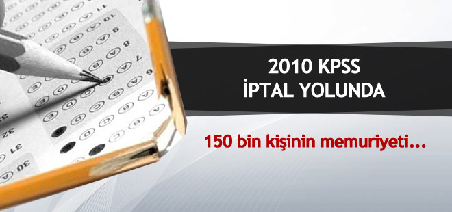 2010 KPSS iptal yolunda