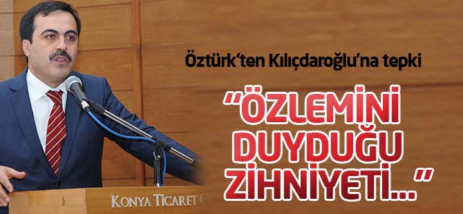 Öztürk’ten Kılıçdaroğlu’na tepki