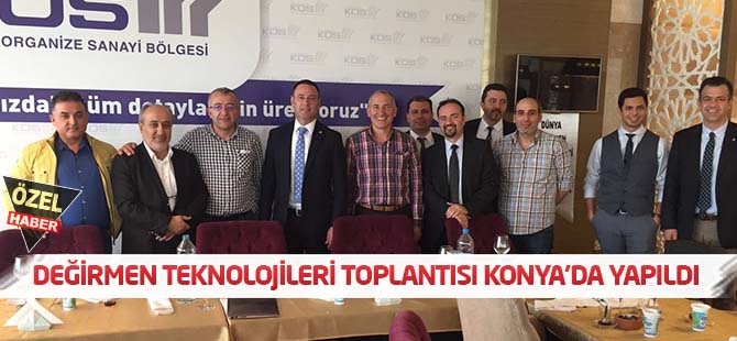 Değirmen Teknolojileri Toplantısı Konya'da Yapıldı