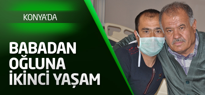 Babadan oğluna ikinci yaşam