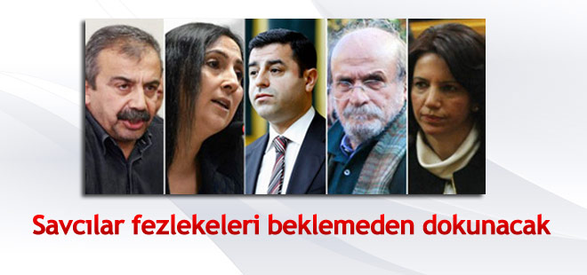 Savcılar fezlekeleri beklemeden dokunacak