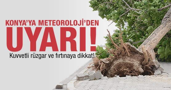 Konya'ya Meteorolojik Uyarı