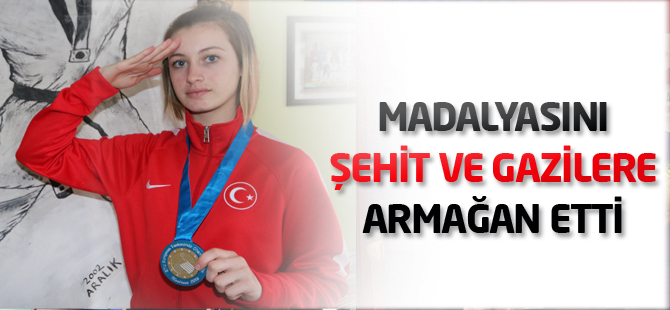 Madalyasını şehit ve gazilere armağan etti
