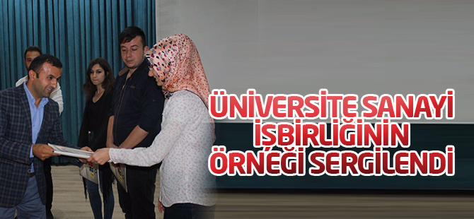 Üniversite Sanayi işbirliğinin örneği sergilendi