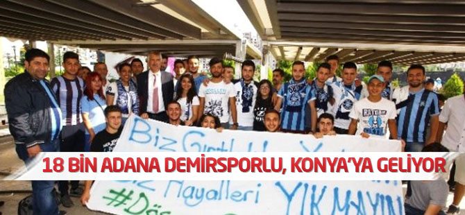 18 Bin Adana Demirsporlu, Konya'ya geliyor