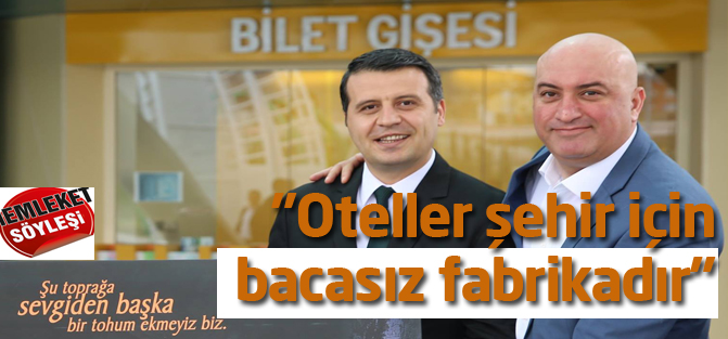 "Oteller şehir için bacasız fabrikadır"