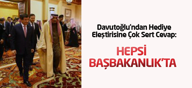 Davutoğlu'ndan Hediye Eleştirisine Çok Sert Cevap: Hepsi Başbakanlık'ta