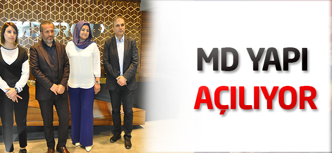 MD yapı açılıyor