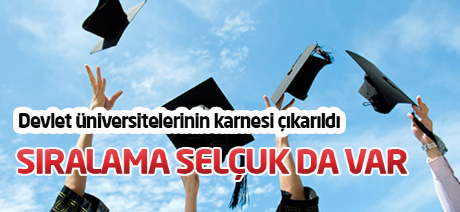 Devlet üniversitelerinin karnesi çıkarıldı