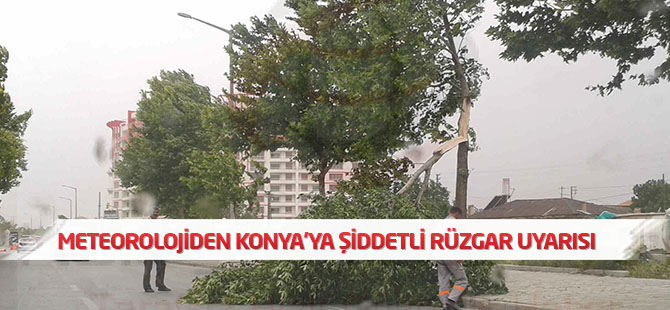Meteorolojiden Konya'ya uyarı